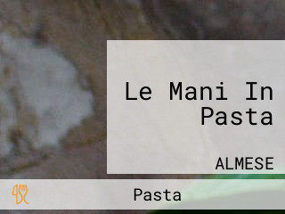 Le Mani In Pasta