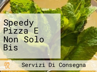 Speedy Pizza E Non Solo Bis