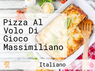 Pizza Al Volo Di Gioco Massimiliano