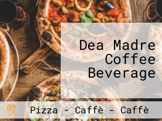 Dea Madre Coffee Beverage