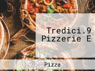 Tredici.9 Pizzerie E