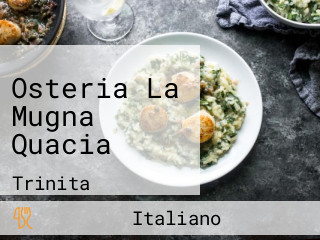 Osteria La Mugna Quacia