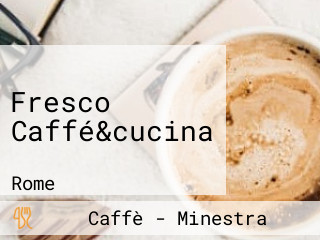 Fresco Caffé&cucina