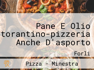 Pane E Olio Ristorantino-pizzeria Anche D'asporto