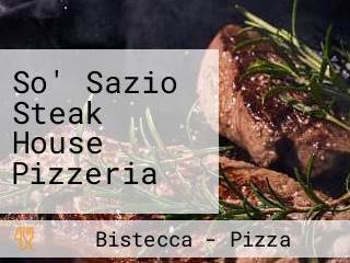 So' Sazio Steak House Pizzeria