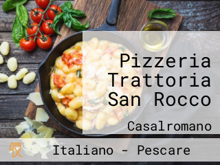 Pizzeria Trattoria San Rocco