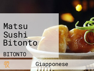 Matsu Sushi Bitonto