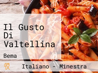 Il Gusto Di Valtellina