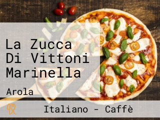 La Zucca Di Vittoni Marinella