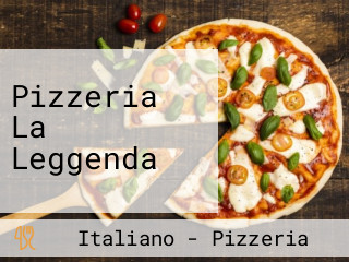 Pizzeria La Leggenda