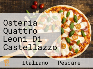 Osteria Quattro Leoni Di Castellazzo Bollate Trattoria Milano Nord Arese Senago Garbagnate Milanese