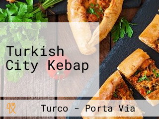 Turkish City Kebap