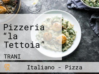 Pizzeria “la Tettoia”