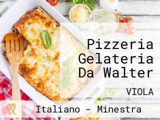 Pizzeria Gelateria Da Walter