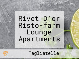 Rivet D'or Risto-Farm Lounge Apartments