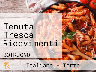 Tenuta Tresca Ricevimenti
