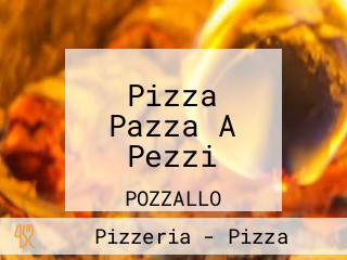 Pizza Pazza A Pezzi