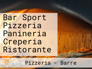 Bar Sport Pizzeria Panineria Creperia Ristorante