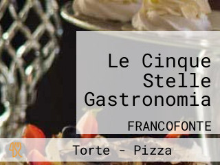 Le Cinque Stelle Gastronomia
