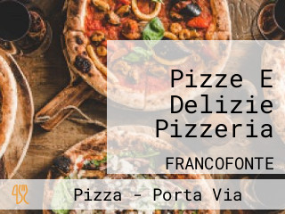 Pizze E Delizie Pizzeria