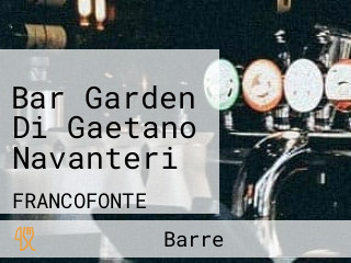 Bar Garden Di Gaetano Navanteri