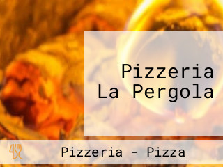 Pizzeria La Pergola