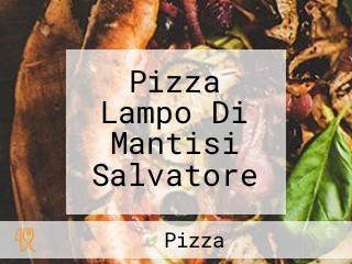 Pizza Lampo Di Mantisi Salvatore