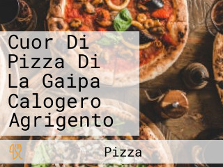 Cuor Di Pizza Di La Gaipa Calogero Agrigento