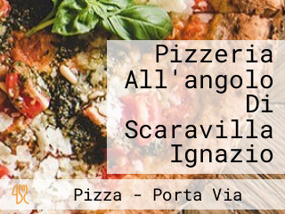 Pizzeria All'angolo Di Scaravilla Ignazio