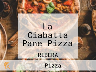 La Ciabatta Pane Pizza