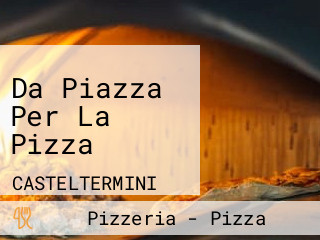 Da Piazza Per La Pizza