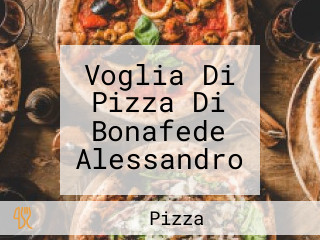 Voglia Di Pizza Di Bonafede Alessandro