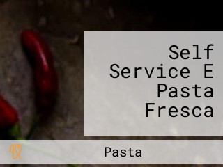 Self Service E Pasta Fresca