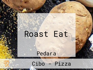 Roast Eat