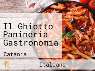 Il Ghiotto Panineria Gastronomia