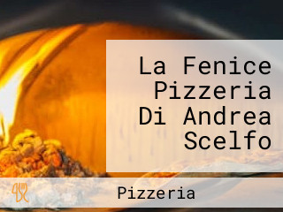 La Fenice Pizzeria Di Andrea Scelfo