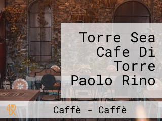 Torre Sea Cafe Di Torre Paolo Rino