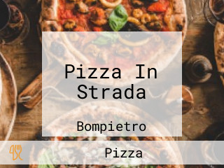 Pizza In Strada