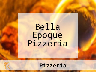 Bella Epoque Pizzeria