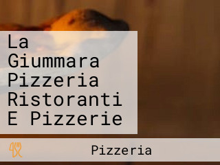 La Giummara Pizzeria Ristoranti E Pizzerie