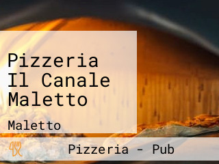 Pizzeria Il Canale Maletto