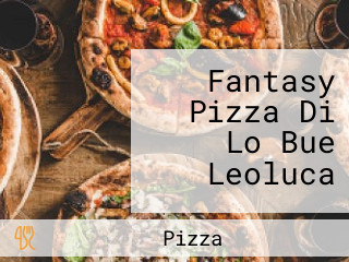 Fantasy Pizza Di Lo Bue Leoluca