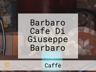 Barbaro Cafe Di Giuseppe Barbaro