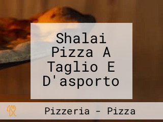 Shalai Pizza A Taglio E D'asporto