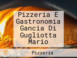 Pizzeria E Gastronomia Gancia Di Gugliotta Mario