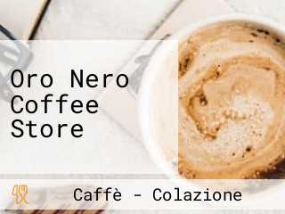 Oro Nero Coffee Store