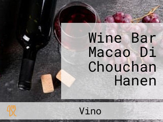 Wine Bar Macao Di Chouchan Hanen