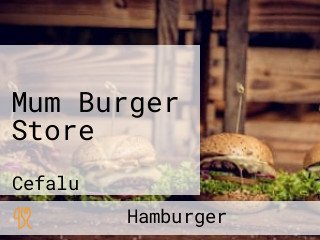 Mum Burger Store
