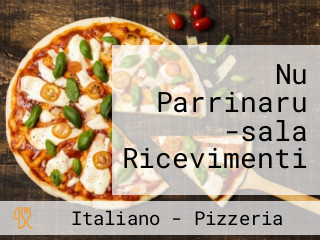Nu Parrinaru -sala Ricevimenti