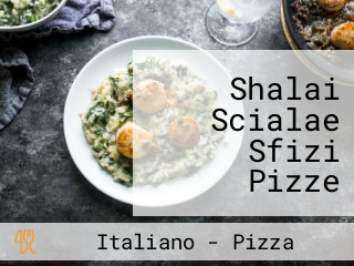 Shalai Scialae Sfizi Pizze Capricci Di Mare